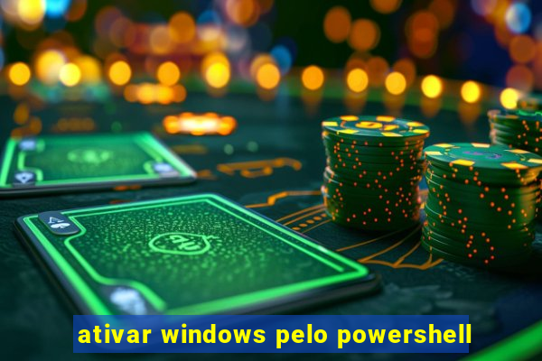ativar windows pelo powershell
